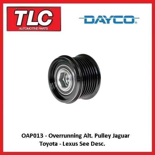 OAP013 Alternator Overrun Pulley Various Jaguar Toyota & Lexus See Description