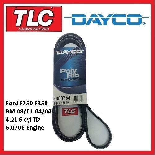 Dayco Fan Belt F250 F350 RM 4.2 T Diesel 6 cyl 08/01 - 04/04 6.0706 Engine